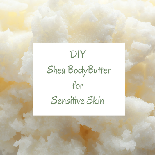 DIY Simple Shea Body Butter Recipe for Sensitive Skin | Digital Download