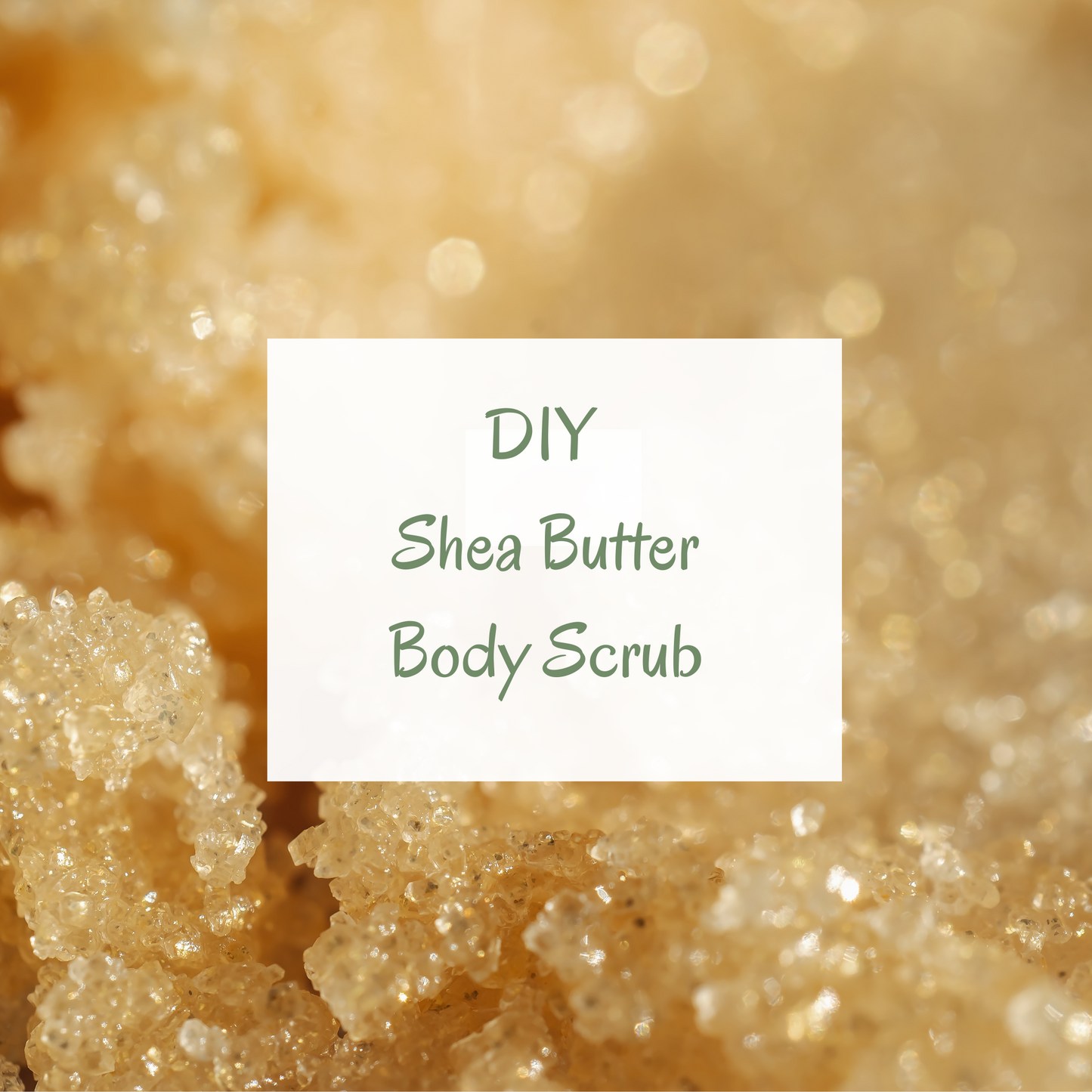 DIY Shea Butter Body Scrub Recipe | Digital Download